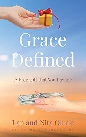 Full Download GRACE DEFINED: A Free Gift that You Pay for (Quick Nuggets Book 1) - Lan and Nita Olude file in ePub