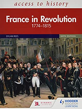 Read Online Access to History: France in Revolution 1774–1815 Sixth Edition - Dylan Rees | ePub