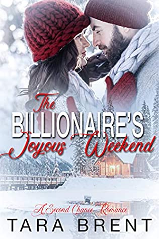 Download The Billionaire's Joyous Weekend: A Second Chance Christmas Romance - Tara Brent | ePub
