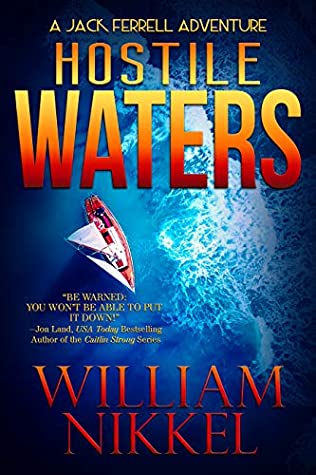 Read Online Hostile Waters (A Jack Ferrell Adventure Book 9) - William Nikkel file in PDF