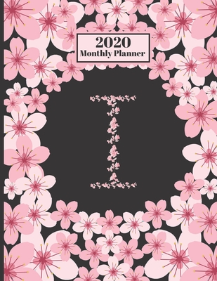 Full Download 2020 Monthly Planner: Personalized Monogram Initial I Letter I Appointment Calendar Organizer And Journal For Writing Cherry Blossoms Design - Dumkist Planners file in PDF