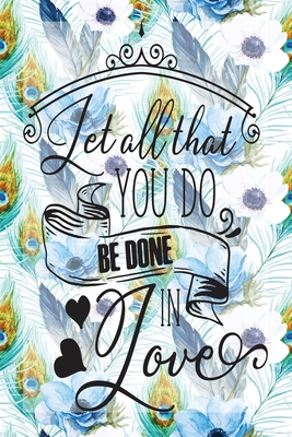 Read Online My Sermon Notes Journal: Let All That You Do Be Done In Love 100 Days to Record, Remember, and Reflect Scripture Notebook Prayer Requests Blue Peacock Feather - Lovely Aidos | ePub