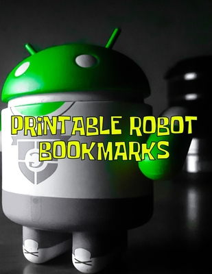 Download Printable Robot Bookmarks: Printable Robot Bookmarks. Robot Coloring Book. Robot Coloring Book For Kids. 50 Pages - 8.5x 11 - Abu Huraira Press file in ePub