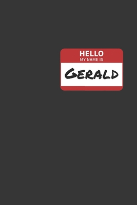 Download Hello My Name Is Gerald Notebook: Lined Journal, 120 Pages, 6 x 9, Affordable Name Tag Gift For Friendly People Journal Matte Finish - Positive Party Publishing | PDF