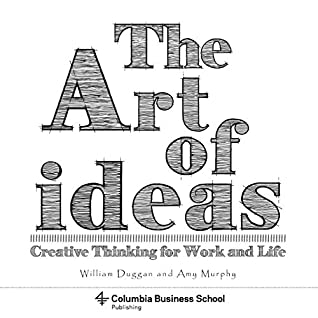 Read The Art of Ideas: Creative Thinking for Work and Life - William Duggan | ePub