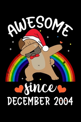 Download Awesome Since December 2004: Cute Rainbow Pug Dog Notebook Journal Perfect Gift for December 15th Girl who Loves Pug, Beautiful Birthday Gift Better than a  Birthday Gift Notebook For Girls - Funny 15th Birthday & Christmas Gifts! - Birthday Special Pug Dog file in PDF