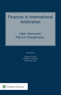 Download Finances in International Arbitration: Liber Amicorum Patricia Shaughnessy - Sherlin Tung file in PDF