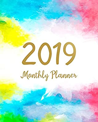 Read 2019 Monthly Planner: A Year  12 Month  January 2019 to December 2019 For To do list Journal Notebook Planners And Academic Agenda Schedule  weekly monthly Calendar planner) (Volume 11) - Melinda Gosney | PDF
