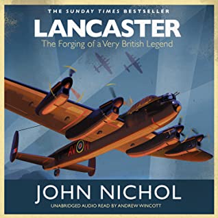 Full Download Lancaster: The Making of a Very British Legend - John Nichol | ePub