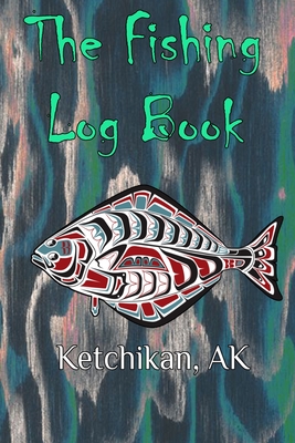 Read Online The Fishing Log Book: Fishing Journal, Notebook Record of Your Fishing Trips. Ideal for Serious and Hobby Anglers, Fishermen and Those Who Love to Fish - Hancock Books | PDF