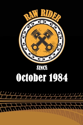Read Raw Rider Since October 1984: Initial Raw Rider Since October 1984 Notebook for Motorcycle Rider, Black & Yellow 6 x 9 with 120 pages Soft Matte Cover - Motorcycle Vintage Birthday Publishing | ePub