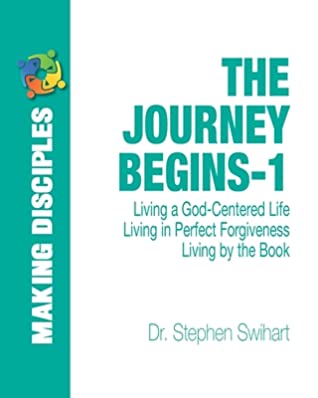 Download The Journey Begins: A 12-Week Adventure in Personal Discipleship - Stephen D Swihart | PDF